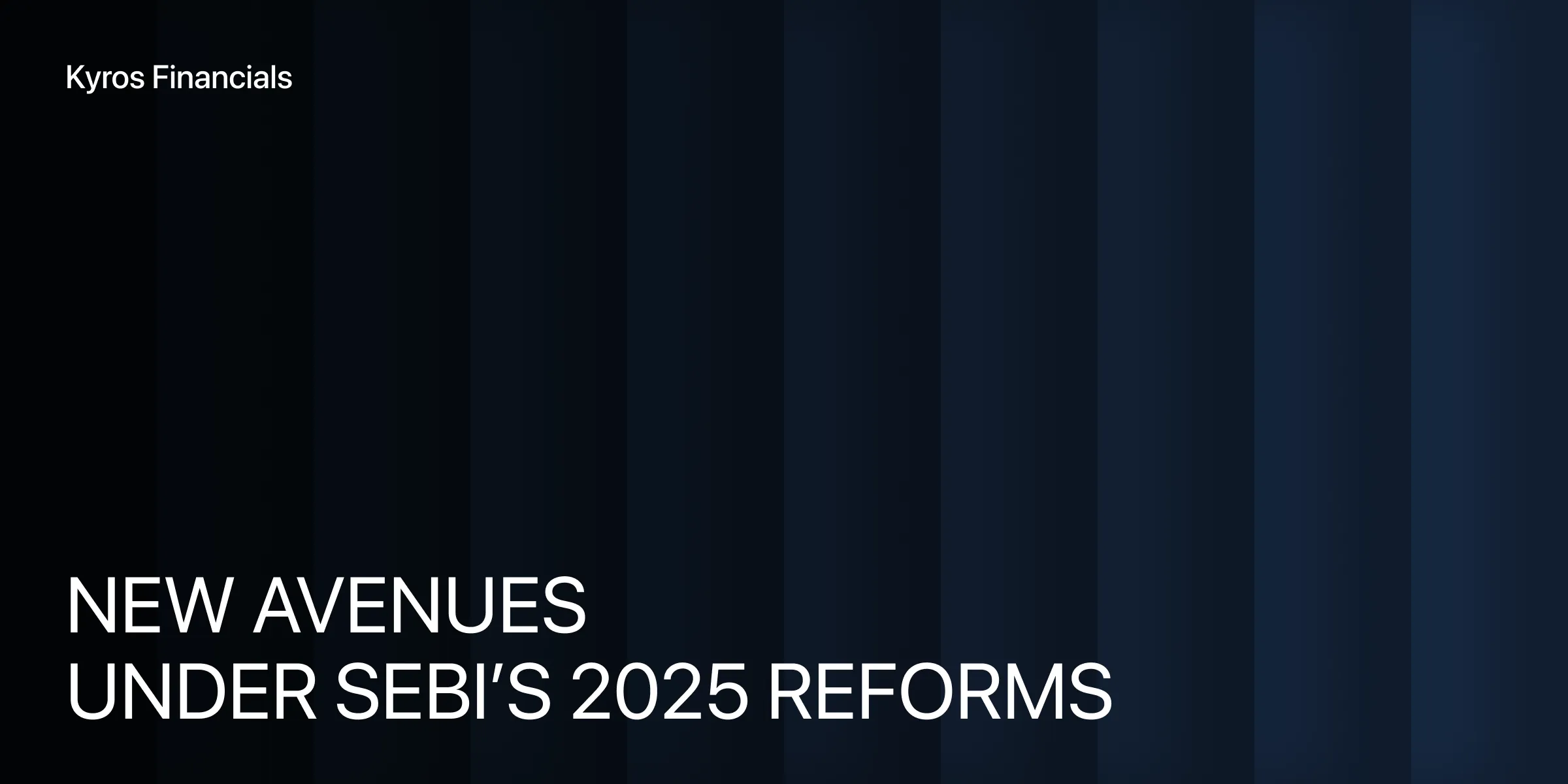 New Avenues Under SEBI’s 2025 Reforms
