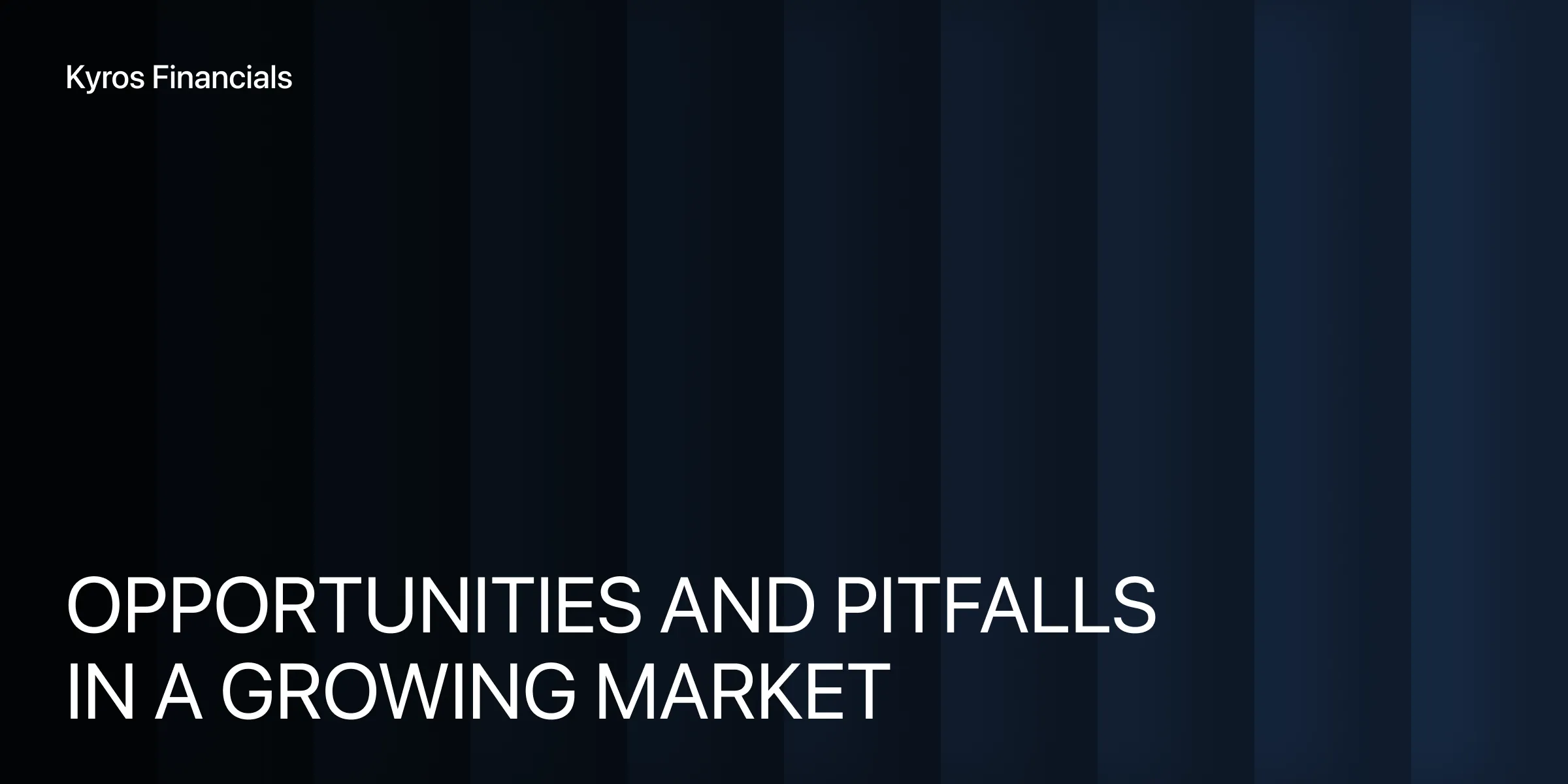 Opportunities and Pitfalls in a Growing Market